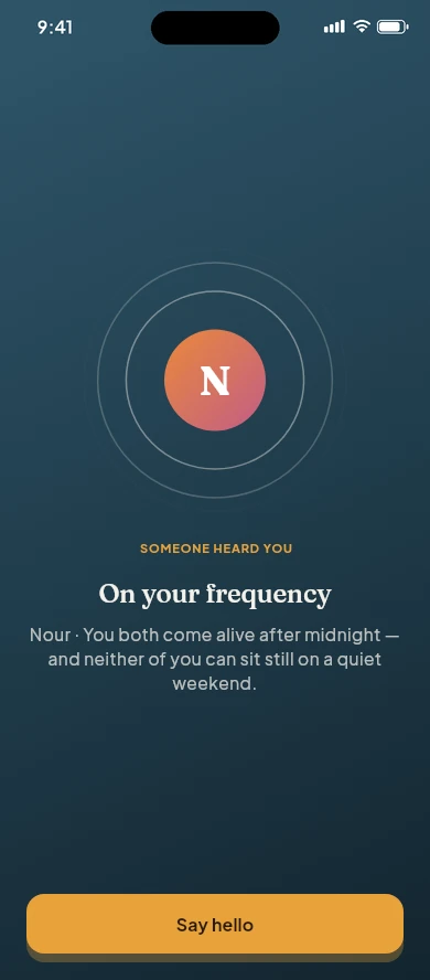 The match moment: “Someone heard you — on your frequency.”