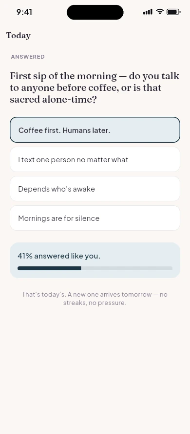 Today's question: “First sip of the morning — do you talk to anyone before coffee?”
